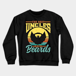 The Best Uncles Have Beards Men Bearded Dad Beard Father Crewneck Sweatshirt